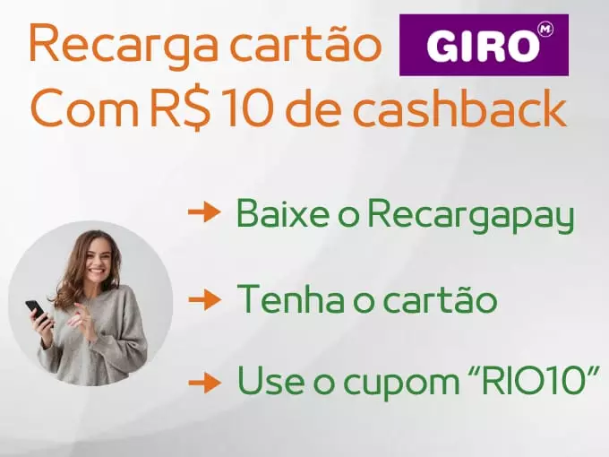 Recarga cartão Giro - Receba R$ 10 de cashback